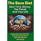 The Save Diet: Save Time, Money, The Planet And Your Life