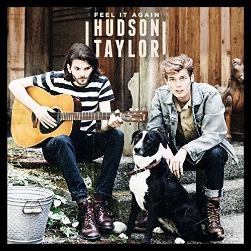 Hudson Taylor - Feel It Again Lyrics - Zortam Music