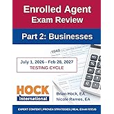 HOCK International EA Review Part 2 - Businesses - Enrolled Agent Study Guide: July 1, 2026 - February 28, 2027 Testing Cycle (HOCK International EA ... 1, 2026 - February 28, 2027 Testing Cycle))