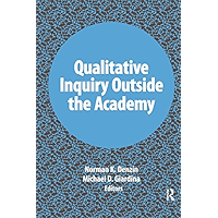 Qualitative Inquiry Outside the Academy (International Congress of Qualitative Inquiry Series Book 9) book cover