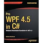 Pro WPF 4.5 in C#: Windows Presentation Foundation in .NET 4.5