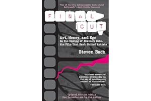 Final Cut: Art, Money, and Ego in the Making of Heaven's Gate, the Film that Sank United Artists – A Witty Insider Account of