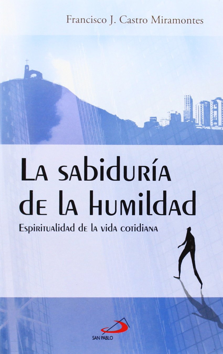 La sabiduría de la humildad: Espiritualidad de la vida cotidiana: 1 (Horizontes)