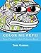 Color Me Pepe: Frog Themed Adult Coloring Book