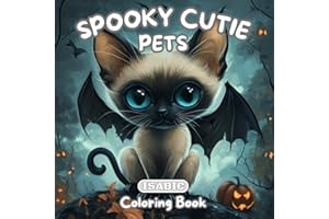Spooky Cutie Coloring Book: For Adults and Teens With 40 Adorable Creepy Pets / Cats, Dogs, Turtles and Many More / To Enjoy and Relax.