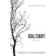 Solitary: A Novel (Solitary Tales... by Thrasher, Travis
