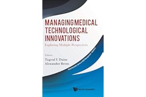 Managing Medical Technological Innovations: Exploring Multiple Perspectives (World Scientific in R&d Management, 5)