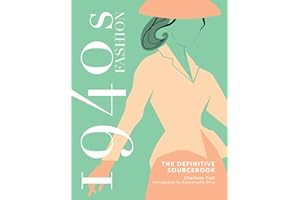 1940s Fashion: The Definitive Sourcebook