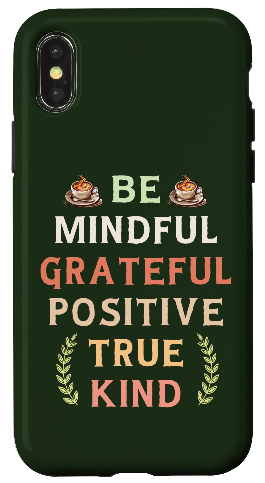 iPhone X/XS Coffee Mindful Grateful Positive True Kind Love Inspiration Case