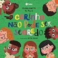 Carinho não pode ser segredo | Amazon.com.br