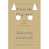 What the Dog Saw: And Other Adventures