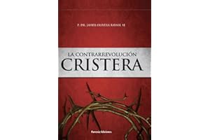 La Contrarrevolución cristera: Dos cosmovisiones en pugna (Spanish Edition)