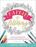 Faith & Lettering: An Inspirational Guide to Creative Lettering & Journaling by 
