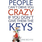 People Can't Drive You Crazy If You Don't Give Them the Keys