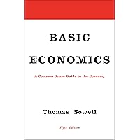 Basic Economics: A Common Sense Guide to the Economy
