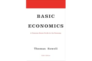 Basic Economics: A Common Sense Guide to the Economy