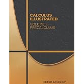 Calculus Illustrated. Volume 1: Precalculus