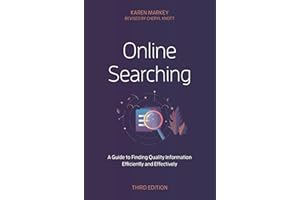 Online Searching: A Guide to Finding Quality Information Efficiently and Effectively