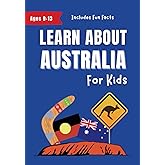 Learn About Australia for Kids: A History, Culture and Travel Guide for Ages 9-13 (Learn About the World)