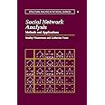 Social Network Analysis: Methods and Applications (Structural Analysis in the Social Sciences, Series Number 8)
