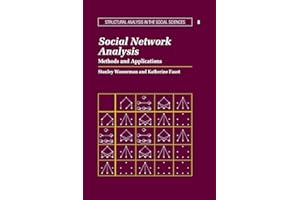 Social Network Analysis: Methods and Applications (Structural Analysis in the Social Sciences, Series Number 8)