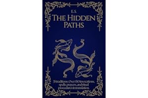 The Hidden Paths - Interfaith Devotional Series Vol. 2: Invocations, Rituals & Practices of the World's Occult & Mystical Tra