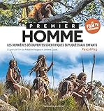 Premier homme : Les dernières découvertes scientifiques expliquées aux enfants by 