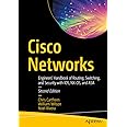 Cisco Networks: Engineers' Handbook of Routing, Switching, and Security with IOS, NX-OS, and ASA