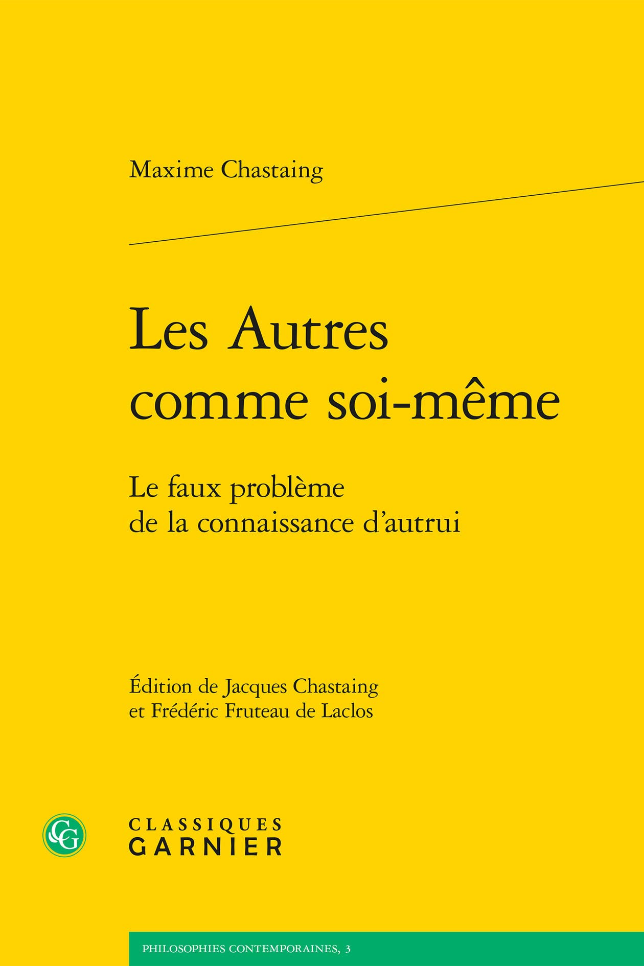 Les Autres Comme Soi Meme Le Faux Probleme De La Connaissance D Autrui Philosophies Contemporaines French Edition Chastaing Maxime Chastaing Jacques Fruteau De Laclos Frederic 9782812447419 Amazon Com Books