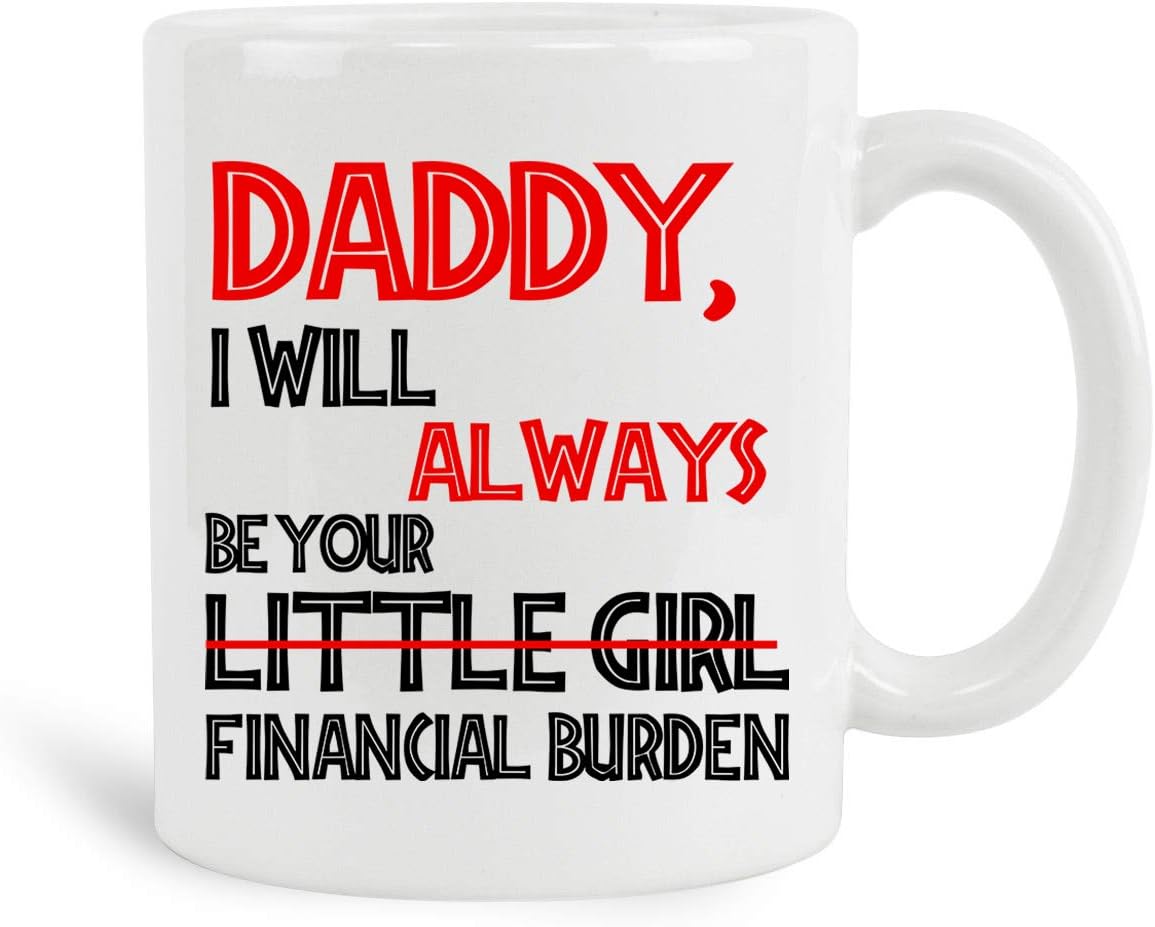 dad i will always be your financial burden mug amazon