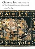 Chinese Lacquerware in The National Museum of Denmark: Publications of the National Museum of Denmark Ethnographical Series, Volume 21 (National Museum Ethnographical Series) by 