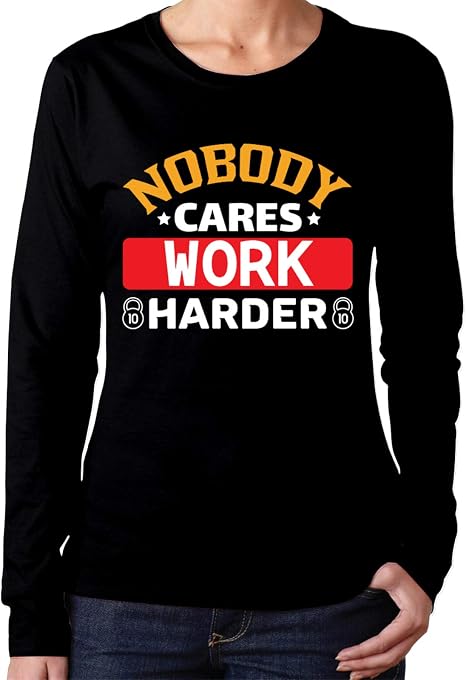 nobody cares work harder long sleeve shirt