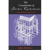 The Gothic Cathedral: Origins of Gothic Architecture and the