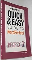 Compute!'s Quick and Easy Guide to WordPerfect 0874550114 Book Cover