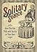 Solitary Seance: How You Can Talk with Spirits on Your Own
