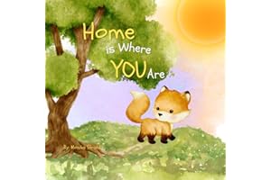 Home is Where YOU Are: A Book for Children Moving - Part of The Heart and Home Series