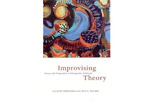Improvising Theory: Process and Temporality in Ethnographic Fieldwork