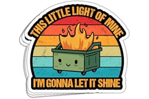 SUNHADO (3 Pcs) Funny Dumpster Fire Sticker This Little Light of Mine I'm Gonna Let It Shine Sticker Adult Humor Stickers Dumpster Fire Meme Gag Gifts Decorations Laptop Water Bottle Car Window 3"x4"