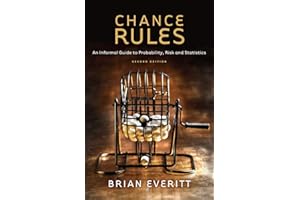 Chance Rules: An Informal Guide to Probability, Risk and Statistics
