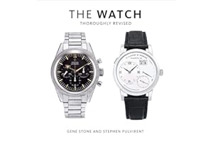 The Watch, Thoroughly Revised: The Art and Craft of Watchmaking