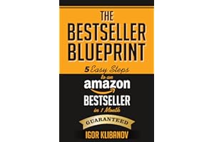 The Bestseller Blueprint: 5 Easy Steps to An �鶹�� Bestseller in 1 Month. Guaranteed.