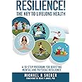 Resilience! The Key to Lifelong Health: A 10-step program for boosting mental and physical resilience (The Redox Health Series)
