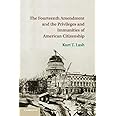 The Fourteenth Amendment and the Privileges and Immunities of American Citizenship