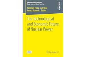 The Technological and Economic Future of Nuclear Power (Energiepolitik und Klimaschutz. Energy Policy and Climate Protection)