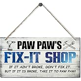 Vintage Style Sign, Paw paw's Fix-It Shop If It Ain't Broke, Don't Fix It. But If It Is Broke, Printed Wood Wall Art Sign, Gift for Grandpa 12x6 in