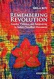 Remembering Revolution: Gender, Violence, and S...