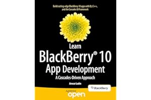 Learn BlackBerry 10 App Development: A Cascades-Driven Approach