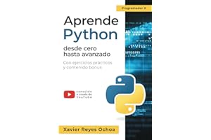 Aprende Python desde cero hasta avanzado - El libro completo de la programacion python para principiantes: Con ejercicios prácticos y contenido bonus (Spanish Edition)