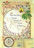 Nathaniel's Nutmeg. How one man;s courage changed the course of history by Giles Milton (1999-12-23) by 