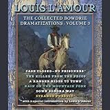 The Collected Bowdrie Dramatizations: Volume 3 (Dramatized) by